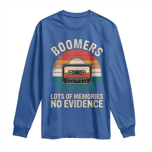 Funny Baby Boomers Lots Of Memories No Evidence Gift Long Sleeve Shirt TS12 Royal Blue Print Your Wear