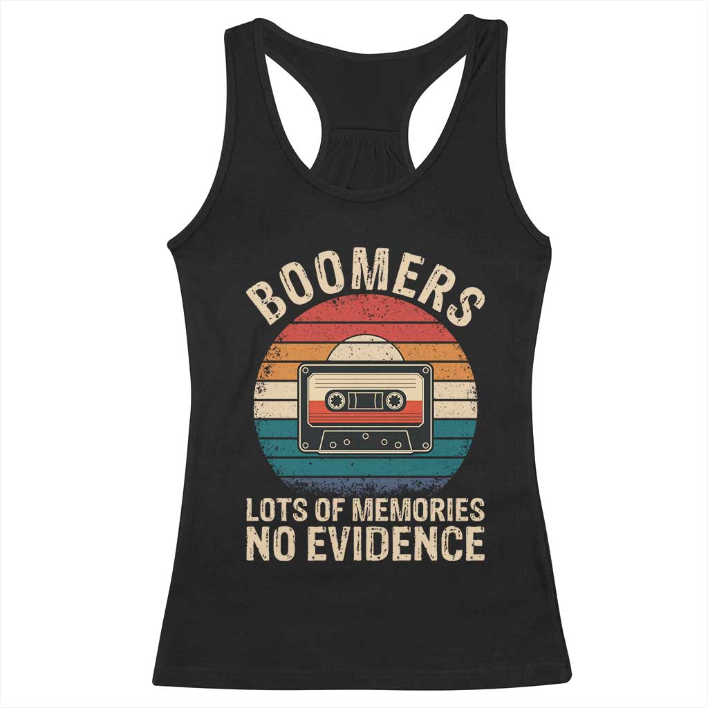 Funny Baby Boomers Lots Of Memories No Evidence Gift Racerback Tank Top TS12 Black Print Your Wear