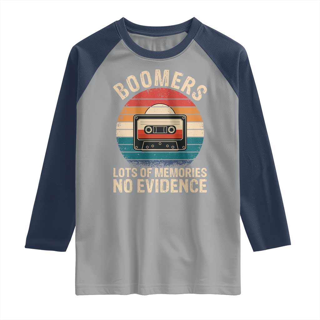 Funny Baby Boomers Lots Of Memories No Evidence Gift Raglan Shirt TS12 Sport Gray Navy Print Your Wear