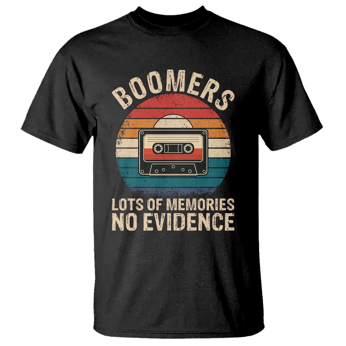 Funny Baby Boomers Lots Of Memories No Evidence Gift T Shirt TS12 Black Print Your Wear