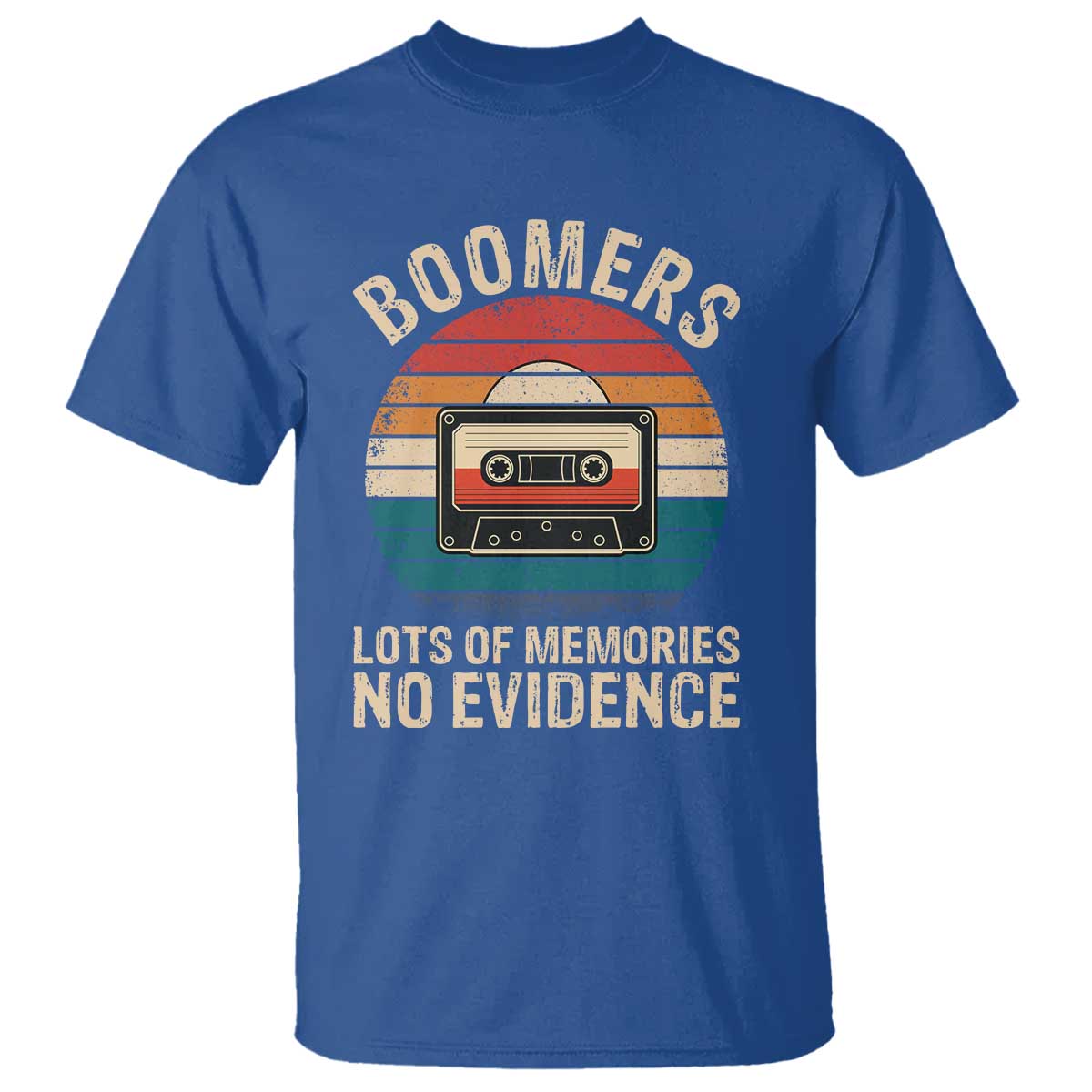Funny Baby Boomers Lots Of Memories No Evidence Gift T Shirt TS12 Royal Blue Print Your Wear