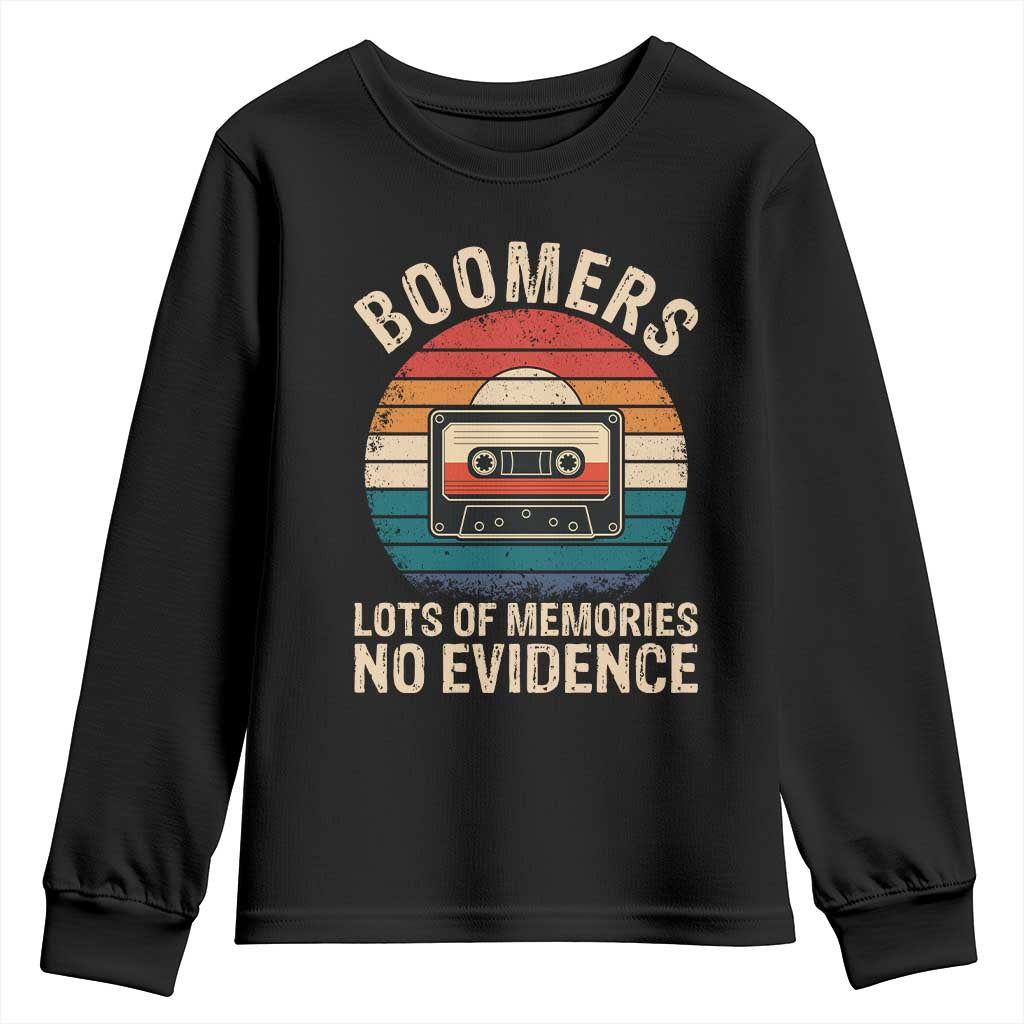 Funny Baby Boomers Lots Of Memories No Evidence Gift Youth Sweatshirt TS12 Black Print Your Wear