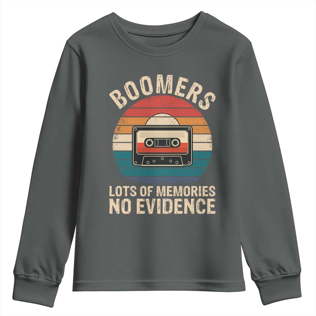 Funny Baby Boomers Lots Of Memories No Evidence Gift Youth Sweatshirt TS12 Dark Heather Print Your Wear