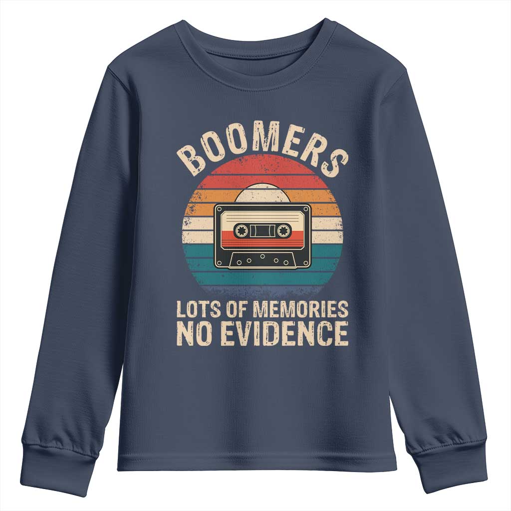 Funny Baby Boomers Lots Of Memories No Evidence Gift Youth Sweatshirt TS12 Navy Print Your Wear