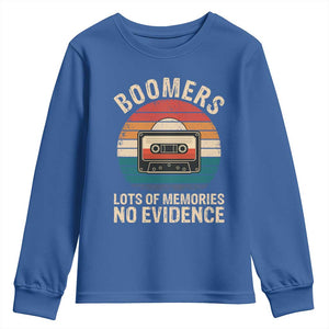 Funny Baby Boomers Lots Of Memories No Evidence Gift Youth Sweatshirt TS12 Royal Blue Print Your Wear
