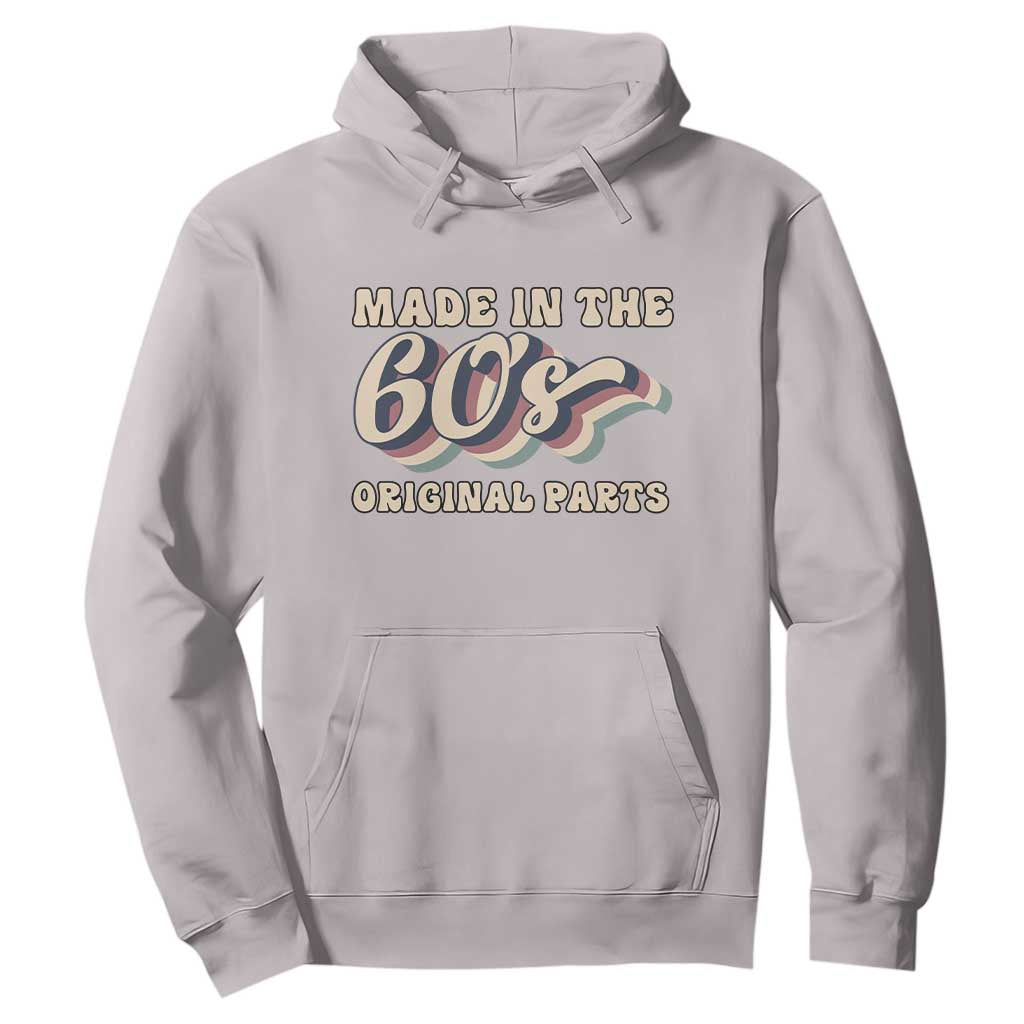 Made In The 60s Original Parts Hoodie Funny Boomers Birthday Gift TS12 Ice Gray Print Your Wear