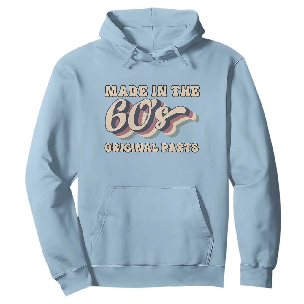Made In The 60s Original Parts Hoodie Funny Boomers Birthday Gift TS12 Light Blue Print Your Wear