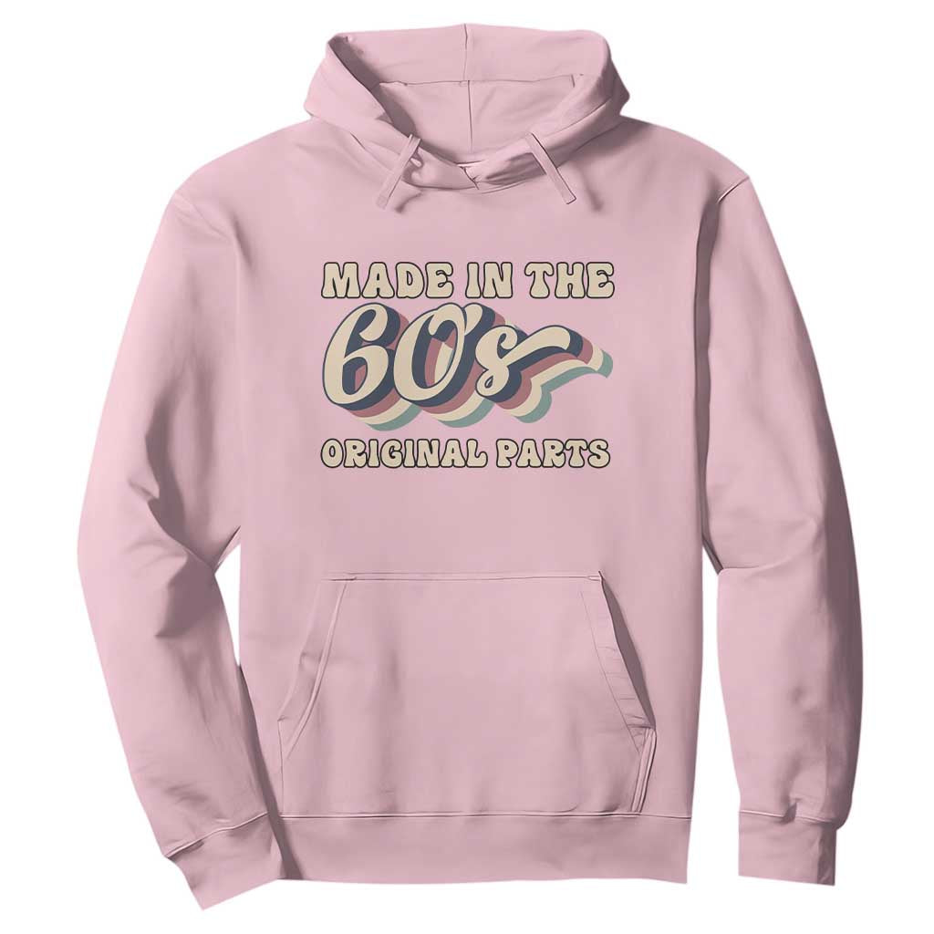 Made In The 60s Original Parts Hoodie Funny Boomers Birthday Gift TS12 Light Pink Print Your Wear