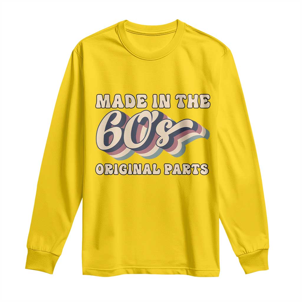 Made In The 60s Original Parts Long Sleeve Shirt Funny Boomers Birthday Gift TS12 Daisy Print Your Wear