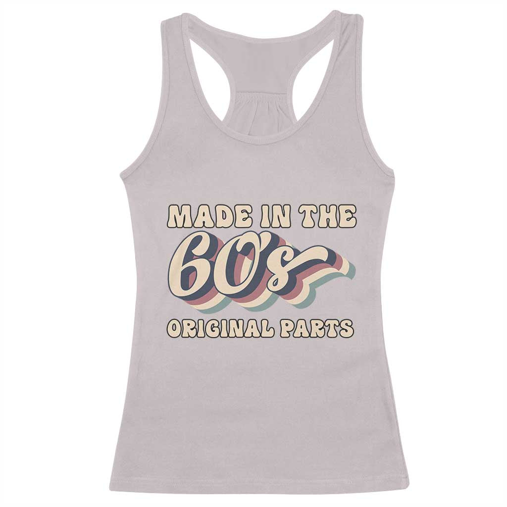 Made In The 60s Original Parts Racerback Tank Top Funny Boomers Birthday Gift TS12 Ice Gray Print Your Wear