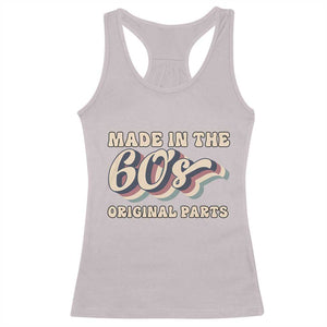 Made In The 60s Original Parts Racerback Tank Top Funny Boomers Birthday Gift TS12 Ice Gray Print Your Wear