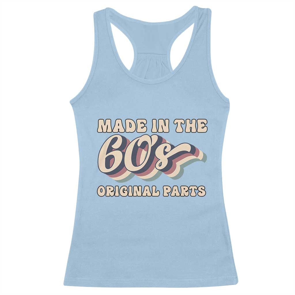 Made In The 60s Original Parts Racerback Tank Top Funny Boomers Birthday Gift TS12 Light Blue Print Your Wear