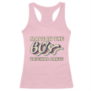 Made In The 60s Original Parts Racerback Tank Top Funny Boomers Birthday Gift TS12 Light Pink Print Your Wear