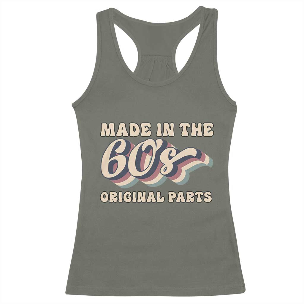 Made In The 60s Original Parts Racerback Tank Top Funny Boomers Birthday Gift TS12 Military Green Print Your Wear