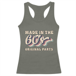 Made In The 60s Original Parts Racerback Tank Top Funny Boomers Birthday Gift TS12 Military Green Print Your Wear