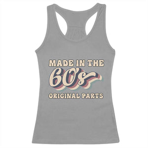 Made In The 60s Original Parts Racerback Tank Top Funny Boomers Birthday Gift TS12 Sport Gray Print Your Wear