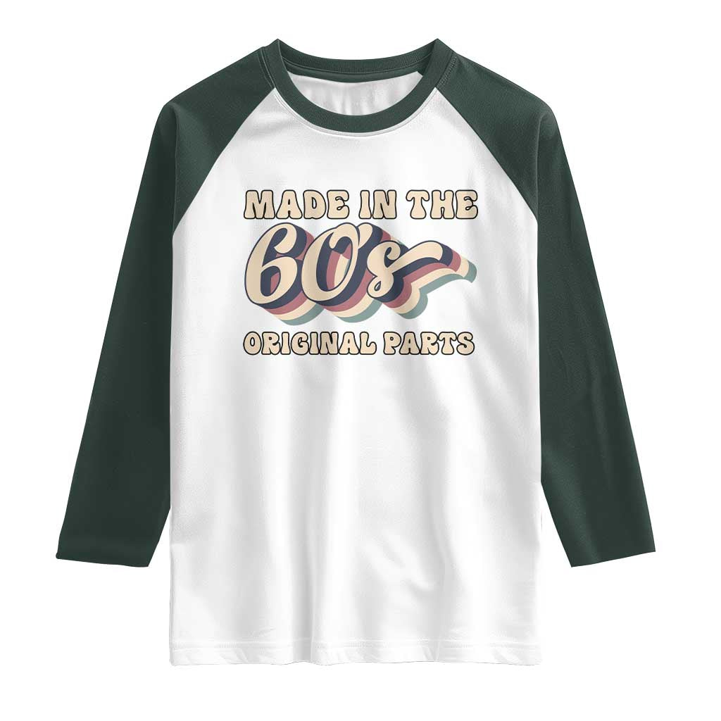 Made In The 60s Original Parts Raglan Shirt Funny Boomers Birthday Gift TS12 White Dark Forest Green Print Your Wear