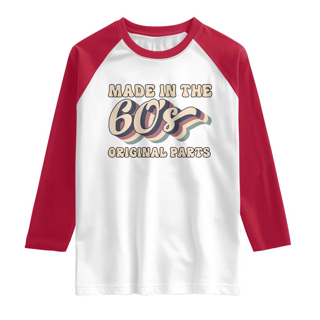 Made In The 60s Original Parts Raglan Shirt Funny Boomers Birthday Gift TS12 White Red Print Your Wear