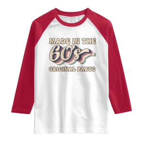 Made In The 60s Original Parts Raglan Shirt Funny Boomers Birthday Gift TS12 White Red Print Your Wear