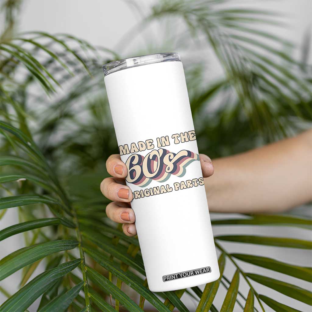 Made In The 60s Original Parts Skinny Tumbler Funny Boomers Birthday Gift TS12 Print Your Wear