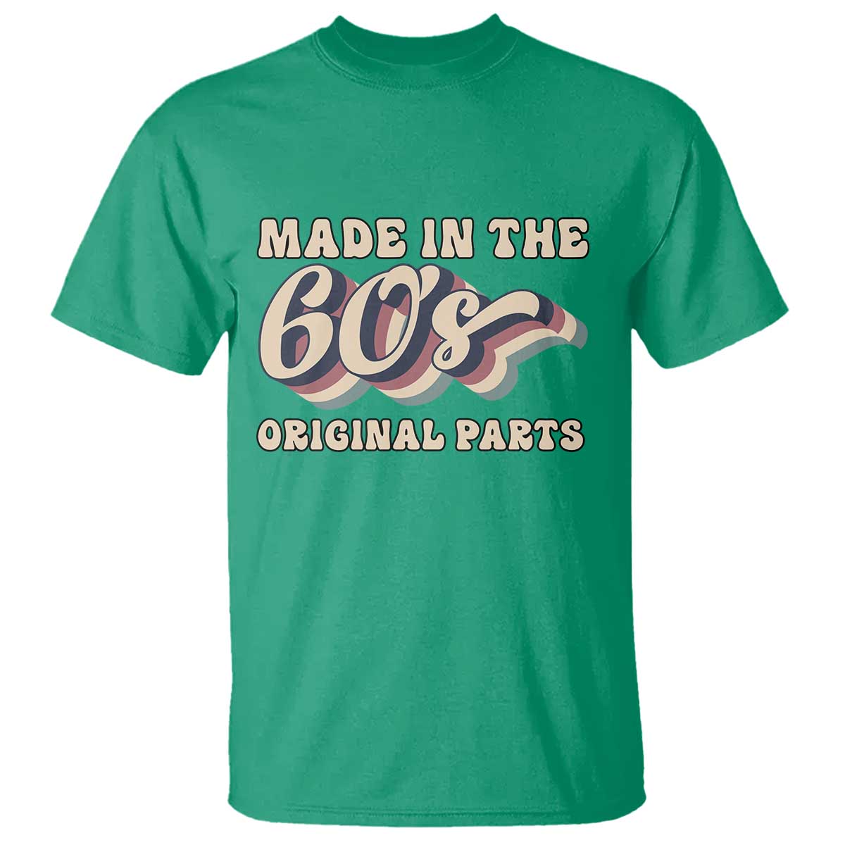 Made In The 60s Original Parts T Shirt Funny Boomers Birthday Gift TS12 Irish Green Print Your Wear