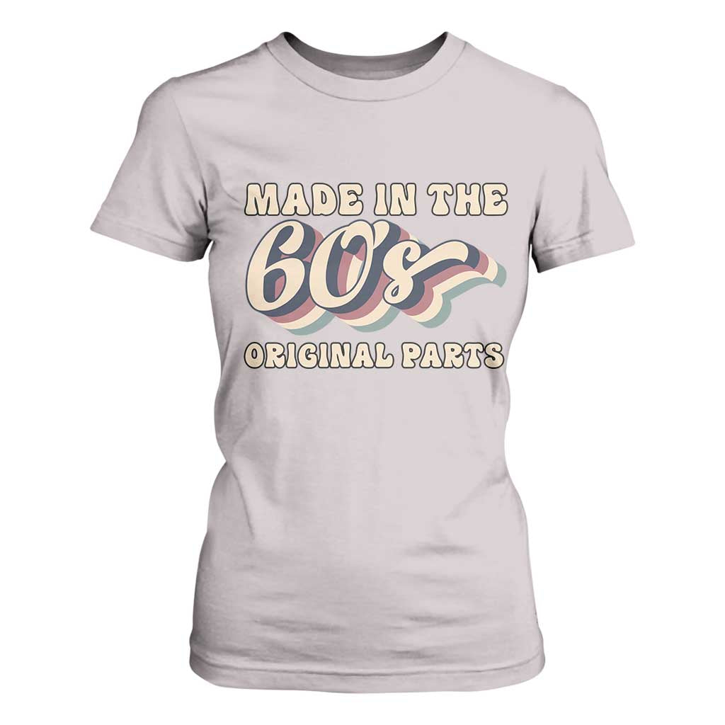 Made In The 60s Original Parts T Shirt For Women Funny Boomers Birthday Gift TS12 Ice Gray Print Your Wear
