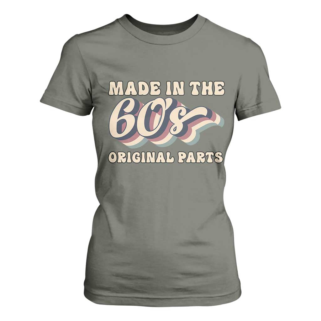 Made In The 60s Original Parts T Shirt For Women Funny Boomers Birthday Gift TS12 Military Green Print Your Wear