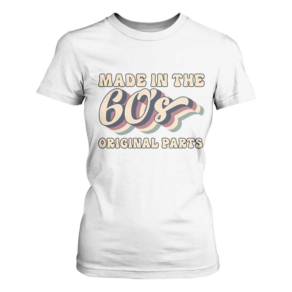 Made In The 60s Original Parts T Shirt For Women Funny Boomers Birthday Gift TS12 White Print Your Wear