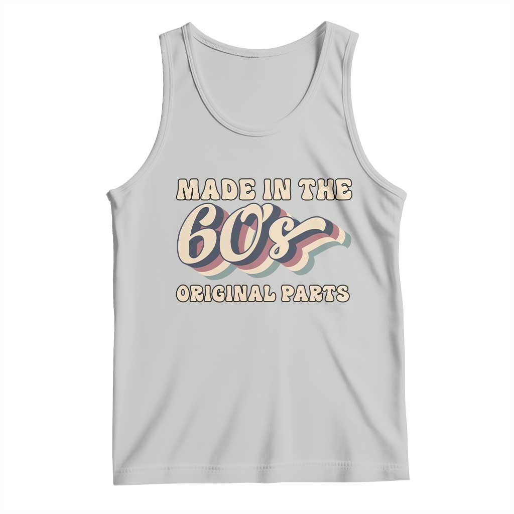Made In The 60s Original Parts Tank Top Funny Boomers Birthday Gift TS12 Ash Print Your Wear