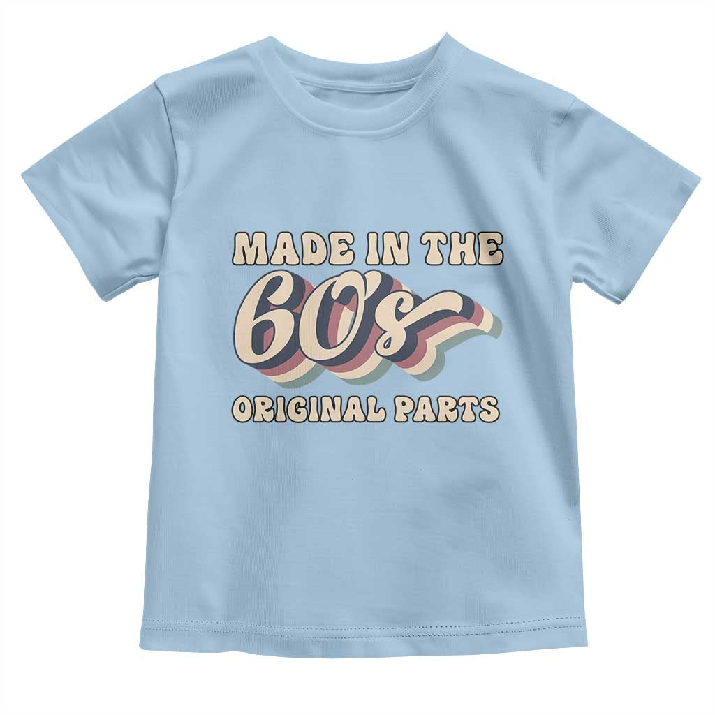 Made In The 60s Original Parts Toddler T Shirt Funny Boomers Birthday Gift TS12 Light Blue Print Your Wear