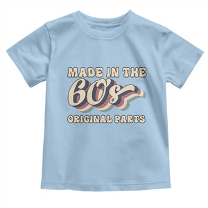 Made In The 60s Original Parts Toddler T Shirt Funny Boomers Birthday Gift TS12 Light Blue Print Your Wear