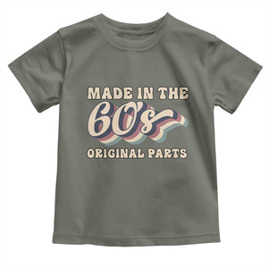 Made In The 60s Original Parts Toddler T Shirt Funny Boomers Birthday Gift TS12 Military Green Print Your Wear