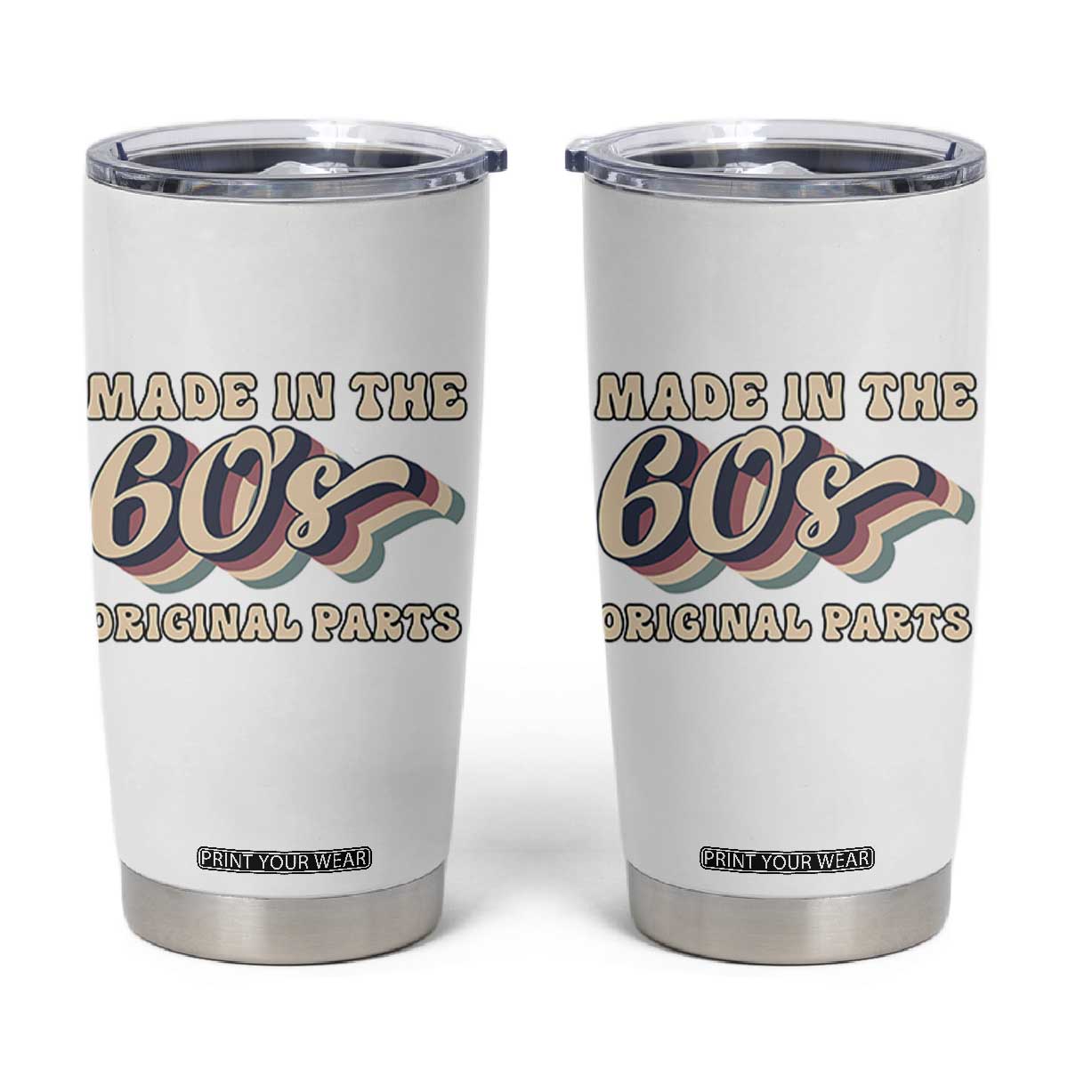 Made In The 60s Original Parts Tumbler Cup Funny Boomers Birthday Gift TS12 White Print Your Wear