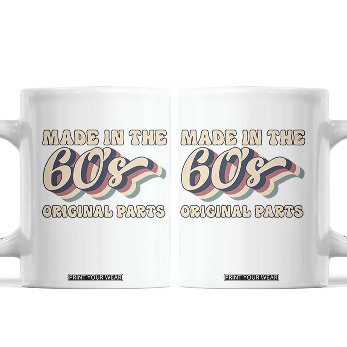 Made In The 60s Original Parts Coffee Mug Funny Boomers Birthday Gift TS12 White Print Your Wear
