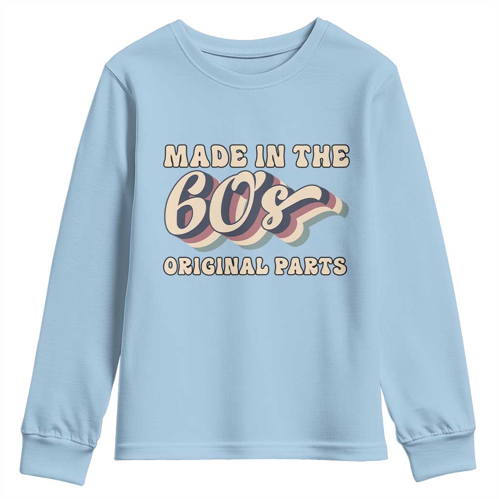 Made In The 60s Original Parts Youth Sweatshirt Funny Boomers Birthday Gift TS12 Light Blue Print Your Wear