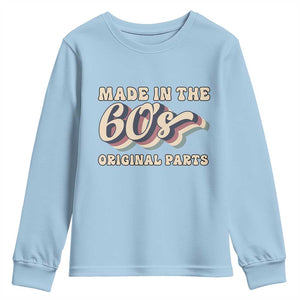 Made In The 60s Original Parts Youth Sweatshirt Funny Boomers Birthday Gift TS12 Light Blue Print Your Wear