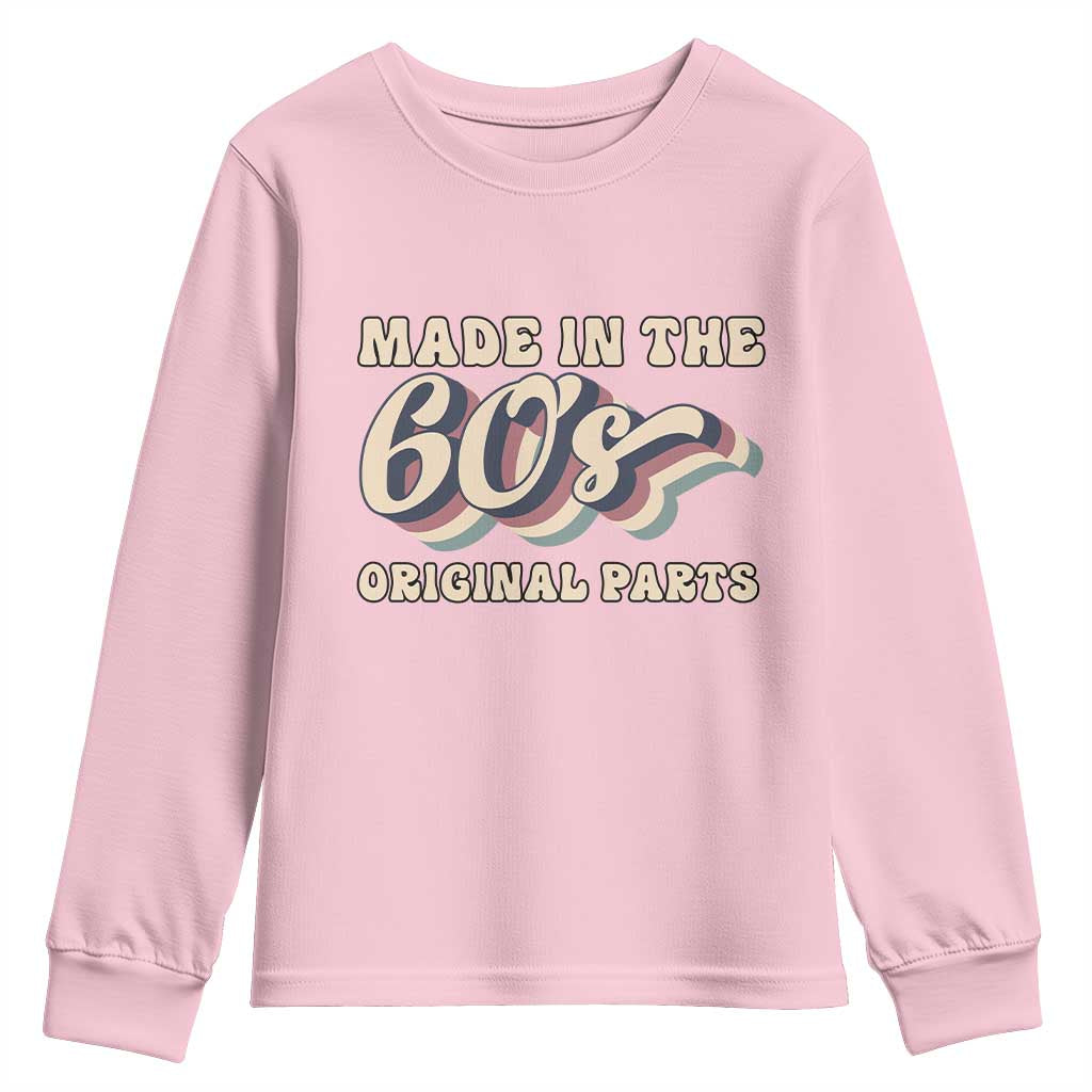 Made In The 60s Original Parts Youth Sweatshirt Funny Boomers Birthday Gift TS12 Light Pink Print Your Wear
