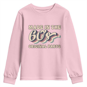 Made In The 60s Original Parts Youth Sweatshirt Funny Boomers Birthday Gift TS12 Light Pink Print Your Wear