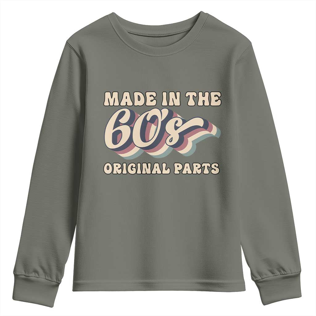 Made In The 60s Original Parts Youth Sweatshirt Funny Boomers Birthday Gift TS12 Military Green Print Your Wear