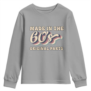 Made In The 60s Original Parts Youth Sweatshirt Funny Boomers Birthday Gift TS12 Sport Gray Print Your Wear
