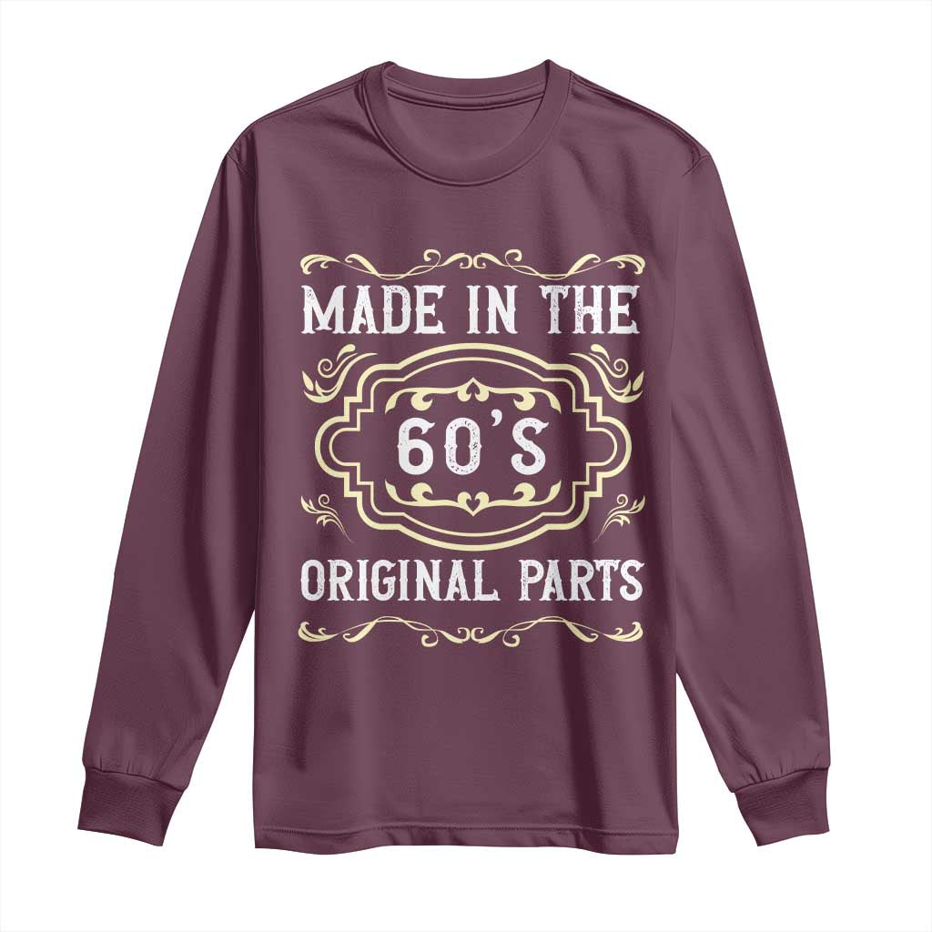 Made In The 60s Original Parts Long Sleeve Shirt Vintage Baby Boomer Gift TS12 Maroon Print Your Wear