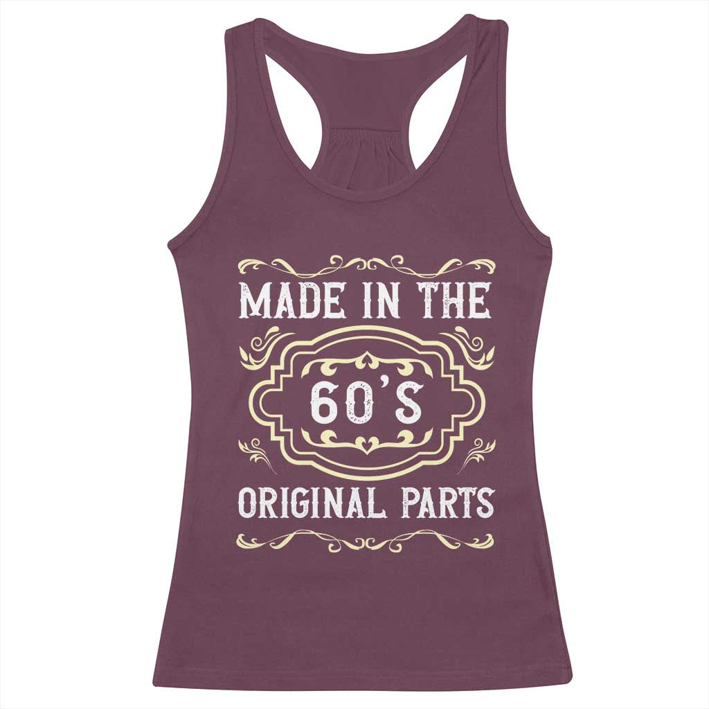 Made In The 60s Original Parts Racerback Tank Top Vintage Baby Boomer Gift TS12 Maroon Print Your Wear