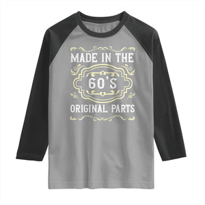 Made In The 60s Original Parts Raglan Shirt Vintage Baby Boomer Gift TS12 Sport Gray Black Print Your Wear