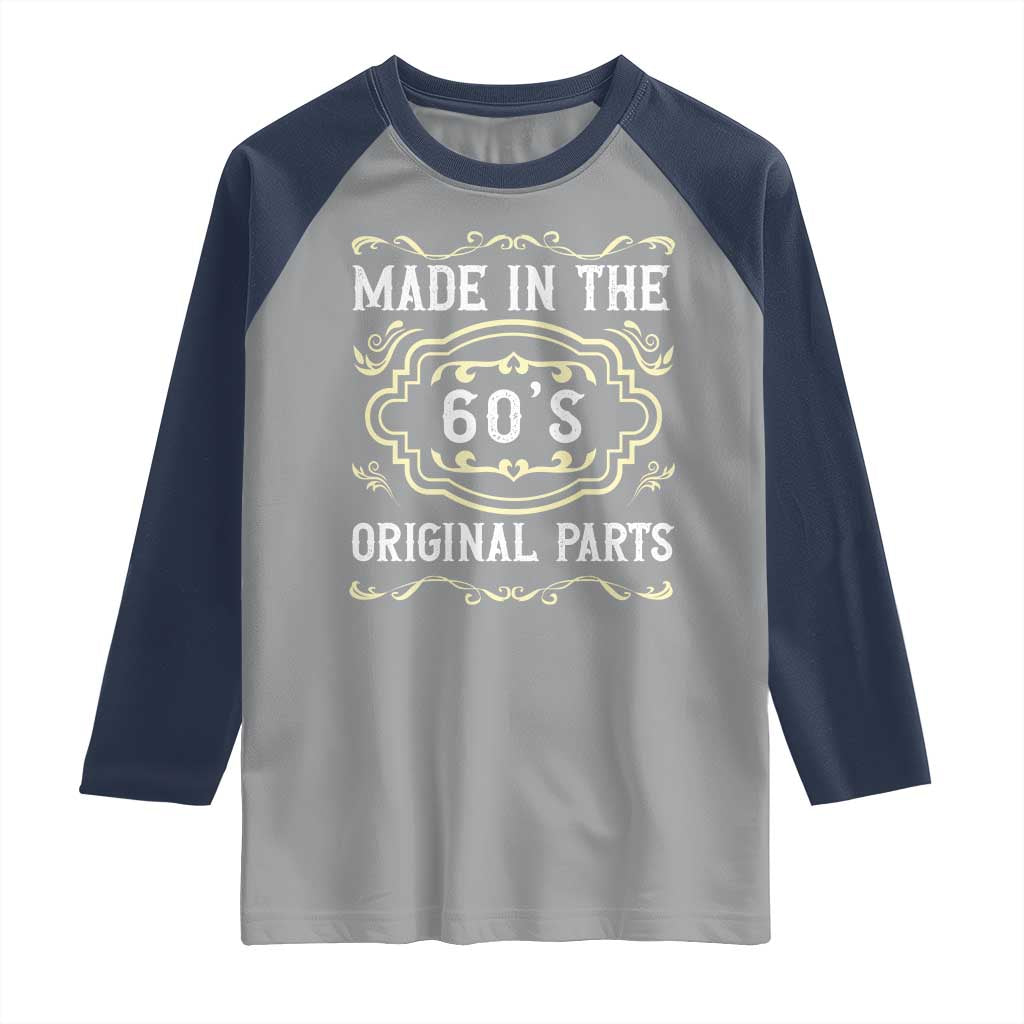 Made In The 60s Original Parts Raglan Shirt Vintage Baby Boomer Gift TS12 Sport Gray Navy Print Your Wear