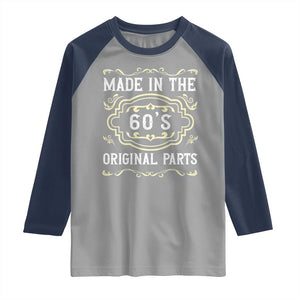 Made In The 60s Original Parts Raglan Shirt Vintage Baby Boomer Gift TS12 Sport Gray Navy Print Your Wear