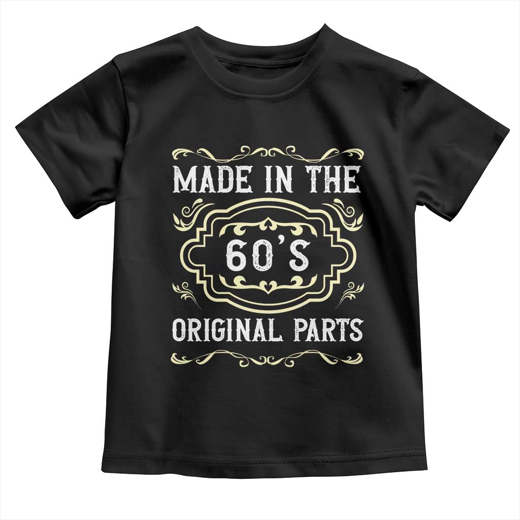 Made In The 60s Original Parts Toddler T Shirt Vintage Baby Boomer Gift TS12 Black Print Your Wear