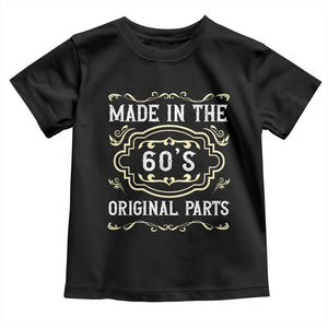 Made In The 60s Original Parts Toddler T Shirt Vintage Baby Boomer Gift TS12 Black Print Your Wear