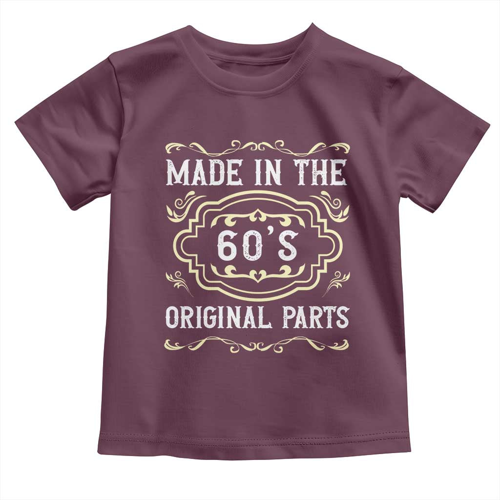 Made In The 60s Original Parts Toddler T Shirt Vintage Baby Boomer Gift TS12 Maroon Print Your Wear