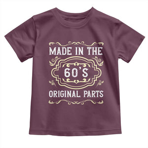 Made In The 60s Original Parts Toddler T Shirt Vintage Baby Boomer Gift TS12 Maroon Print Your Wear
