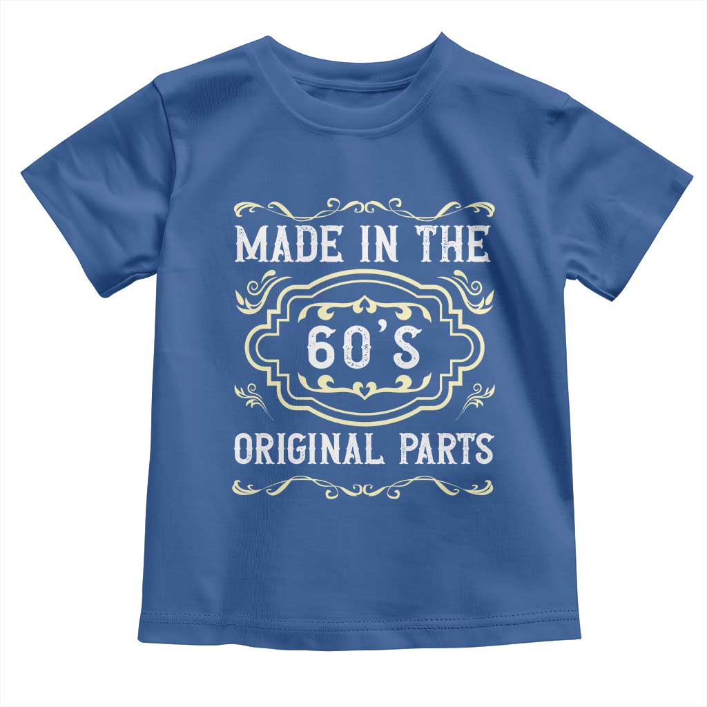 Made In The 60s Original Parts Toddler T Shirt Vintage Baby Boomer Gift TS12 Royal Blue Print Your Wear